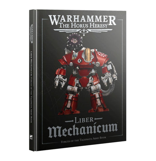 Warhammer The Horus Heresy: Liber Mechanicum - Forces of the Taghmata Army Book
