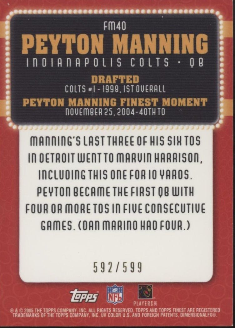 Peyton Manning 2005 Topps Finest Moments Red Refractor 592/599 FM40 - Collector Store LLC