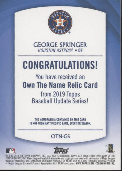 George Springer 2019 Topps Update Series Own the Name Relic Card #OTN-GS
