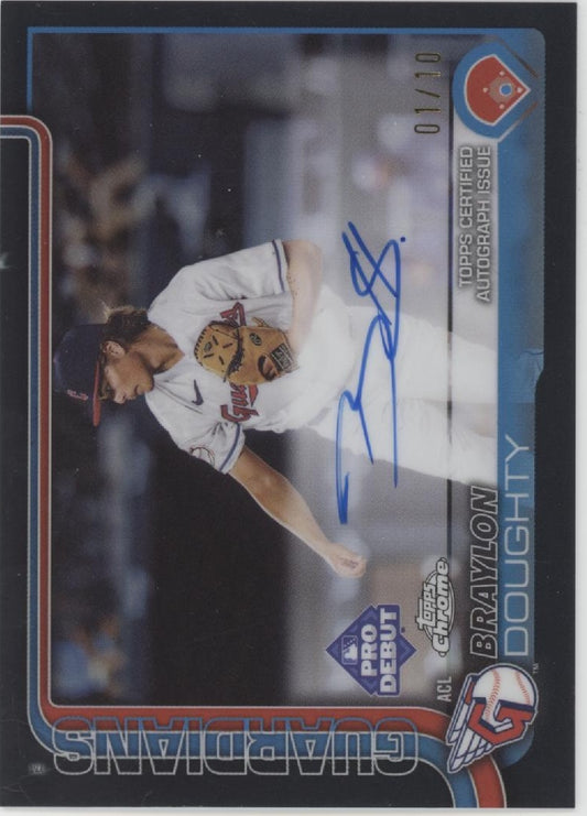 Braylon Doughty 2025 Topps Chrome Pro Debut Black Refractor Auto 01/10 #PDC-22