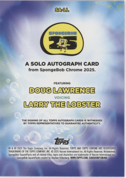 Doug Lawrence 2025 Topps Chrome Spongebob Squarepants Auto #SA-LL