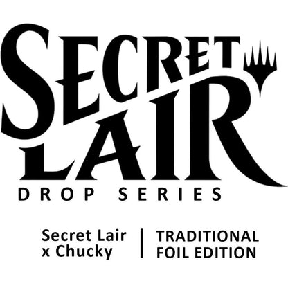 Magic the Gathering: Secret Lair x Chucky: Chucky [Traditional Foil Edition]