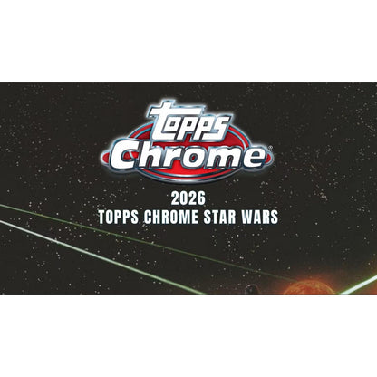 2026 Topps Star Wars Chrome Hobby Box