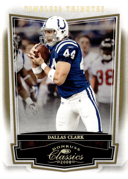 Dallas Clark 2008 Donruss Classics Timeless Tributes 24/50 #45 - Collector Store LLC